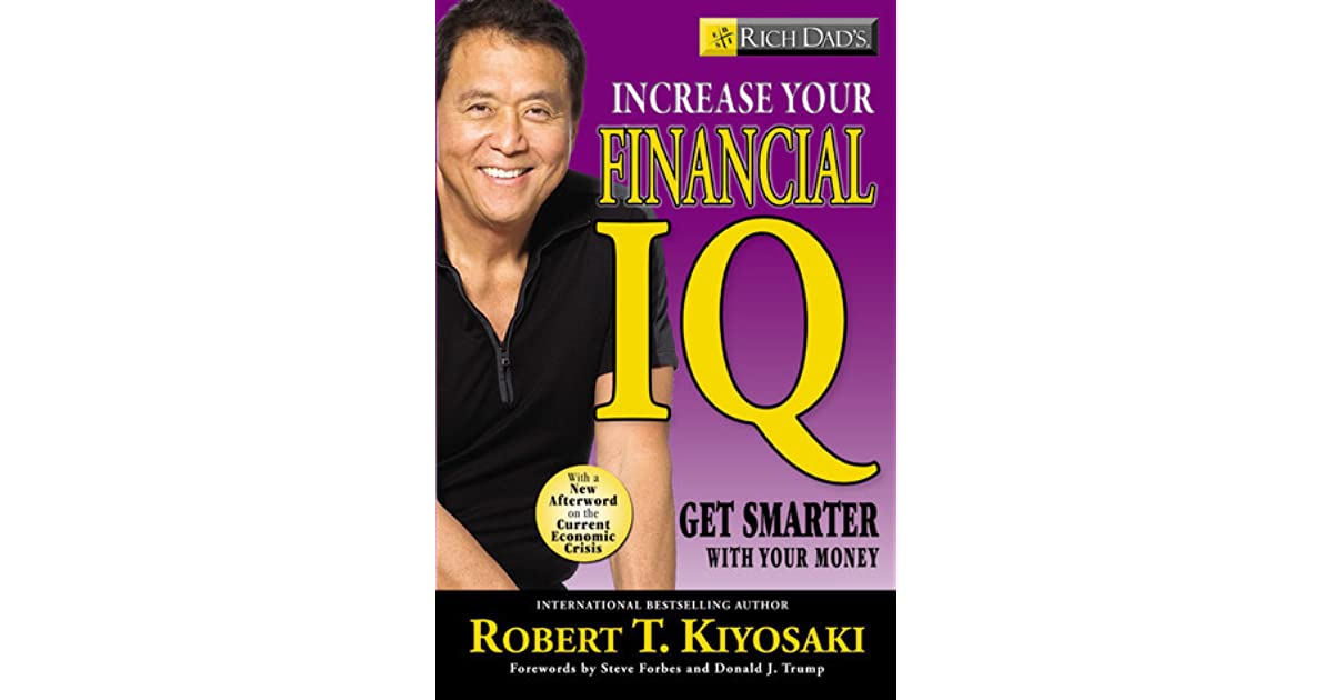 Building Wealth and Achieving Financial Freedom: A Review of Robert T. Kiyosaki's 'Rich Dad's Increase Your Financial IQ'