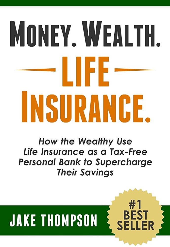 Money. Wealth. Life Insurance.: A Comprehensive Guide to Achieving Financial Security - A Review of Jake Thompson's Book