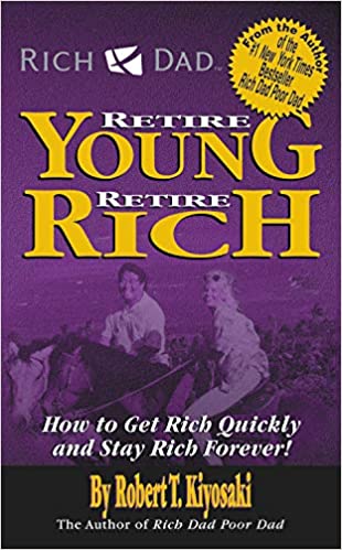 Building Wealth and Achieving Financial Independence: A Review of Robert T. Kiyosaki's 'Retire Young Retire Rich'