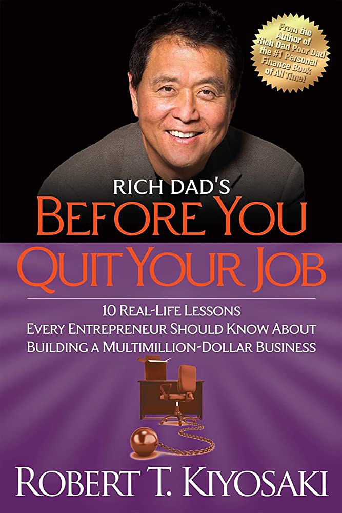 Reviewing Robert T. Kiyosaki's 'Rich Dad's Before You Quit Your Job': Practical Advice for Pursuing Financial Freedom