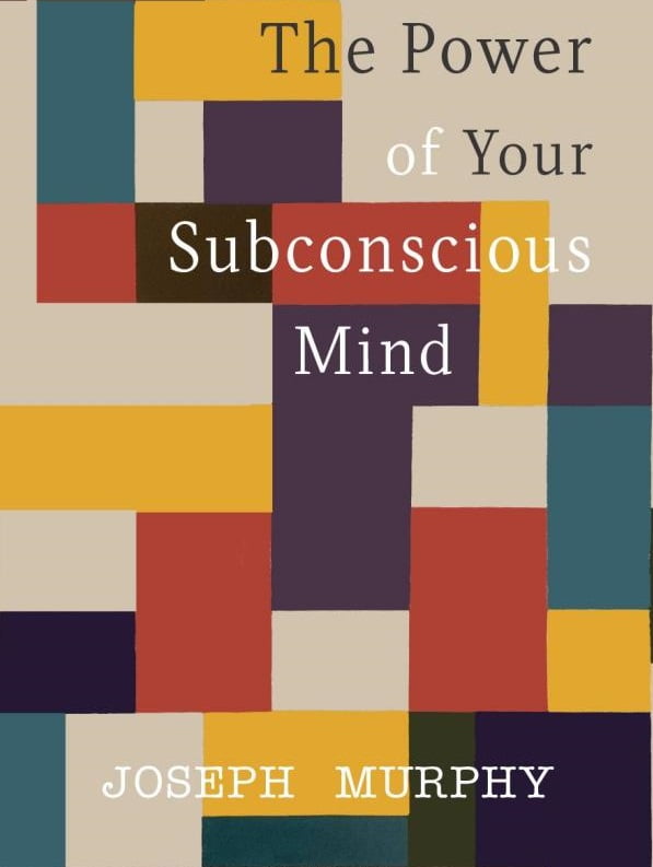 Harnessing Your Mind's Potential: A Review of Joseph Murphy's "The Power of Your Subconscious Mind"