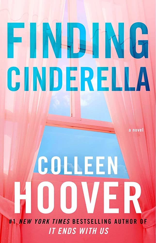 Unexpected Love and Second Chances: A Review of Colleen Hoover's "Finding Cinderella"
