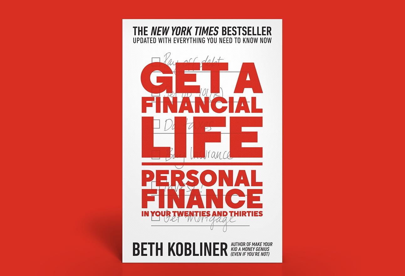 Get a Financial Life: Practical Advice for Achieving Financial Goals and Living a Fulfilling Life