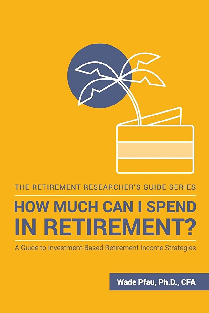 Navigating Retirement Spending: A Review of "How Much Can I Spend in Retirement?" by Wade Pfau
