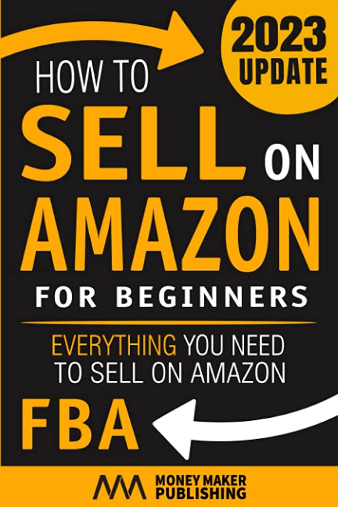 How to Sell on Amazon for Beginners: A Comprehensive Review of Money Maker Publishing's Guide to Amazon FBA