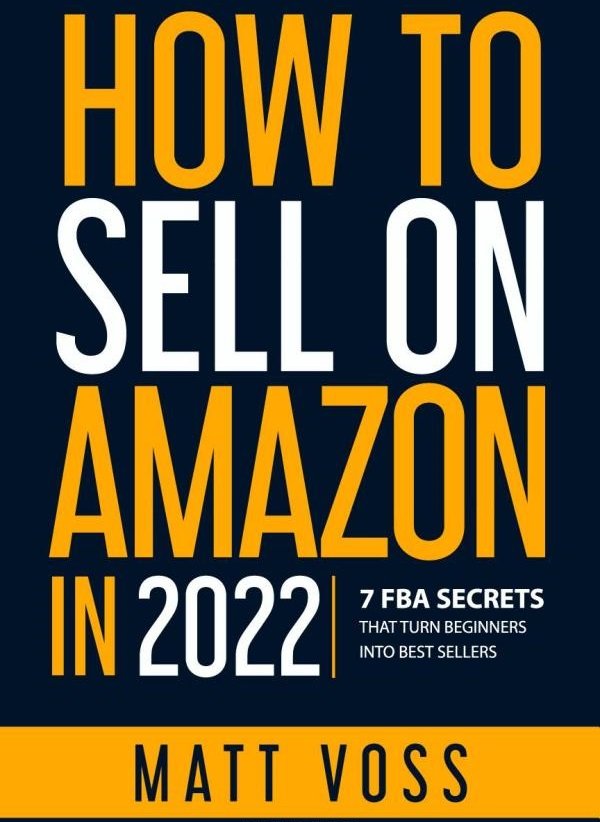 How to Sell on Amazon: Unlocking the Secrets to Success with Matt Voss's Comprehensive Guide