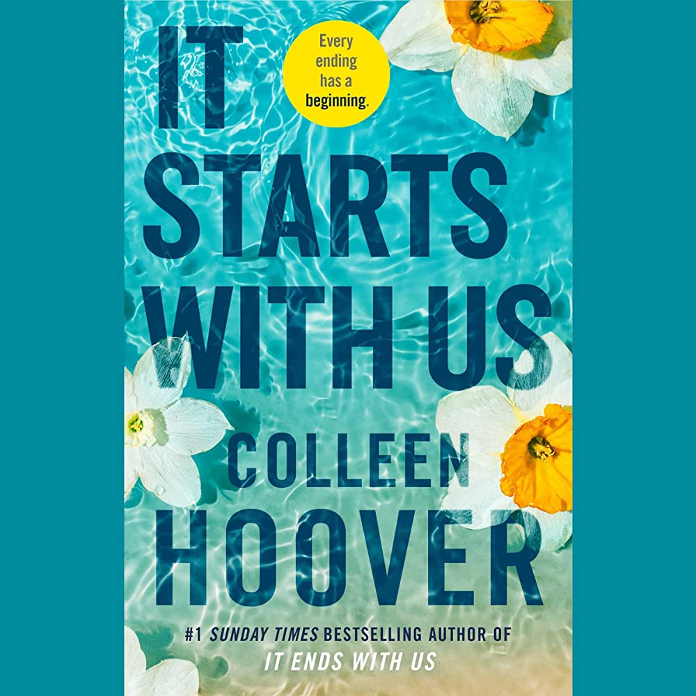 "It Starts with Us" by Colleen Hoover: A Compelling Exploration of Relationships and Forgiveness