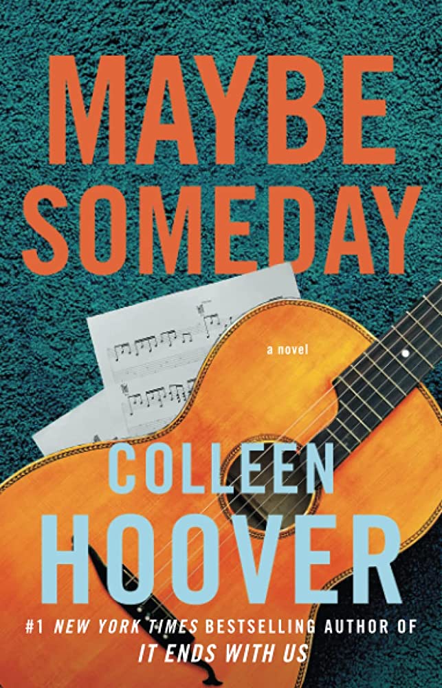 Love, Friendship, and Music: A Review of Colleen Hoover's "Maybe Someday"