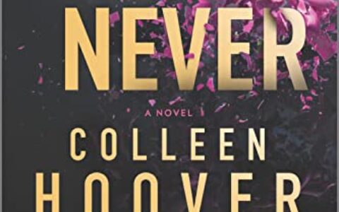 “Never Never” by Colleen Hoover and Tarryn Fisher: A Compelling Mystery Thriller That Explores Memory, Identity, and Love