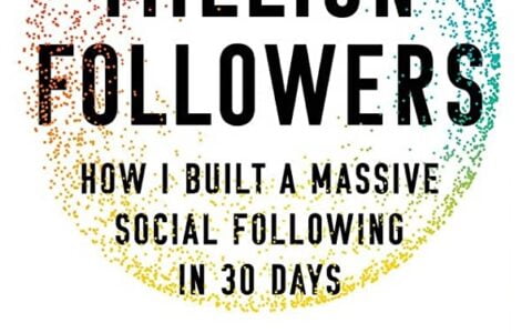 One Million Followers: A Practical Guide to Building a Strong Social Media Presence