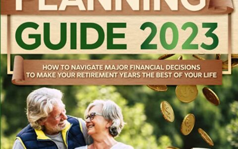 Retirement Planning Guide 2023: A Comprehensive and Practical Resource for Planning a Comfortable Retirement