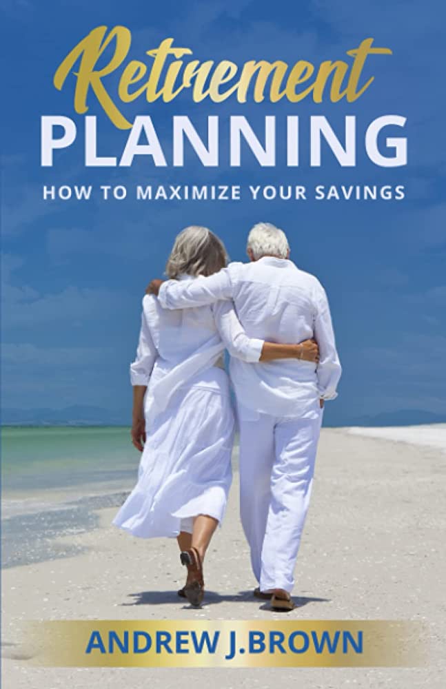 Navigating the Retirement Savings Highway: A Review of "Retirement Planning: How to Maximize Your Savings" by Andrew J. Brown