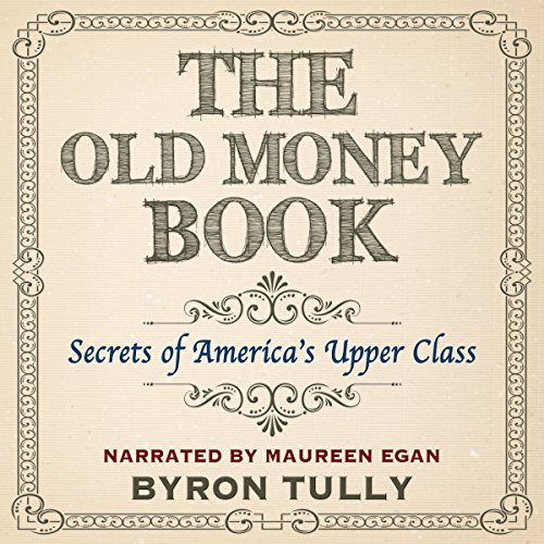 Book Review: "The Old Money Book: How To Live Better While Spending Less" by Byron Tully