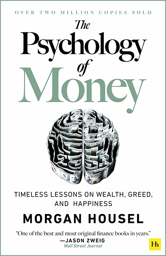 The Psychology of Money: A Refreshing Take on Personal Finance and Wealth Building